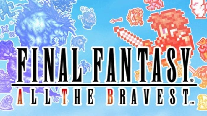 24) Final Fantasy: All the Bravest
