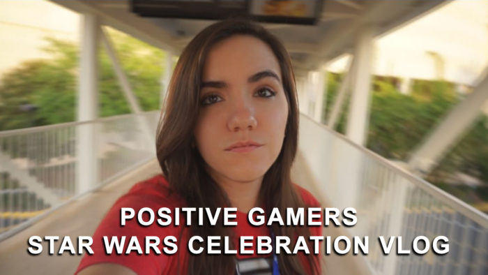 star wars celebration vlog positive gamers
