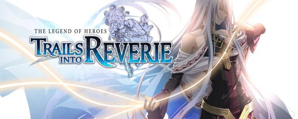 The Legend of Heroes: Trails Into Reverie