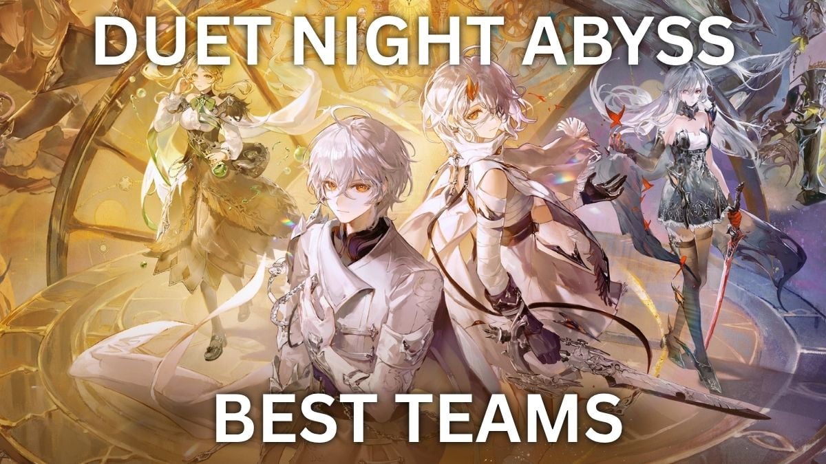 Best teams in Duet Night Abyss