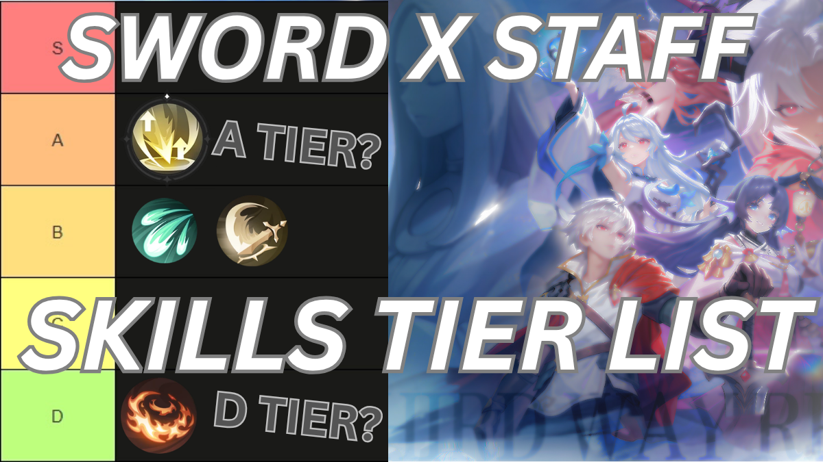 Sword X Staff Skill Tier List